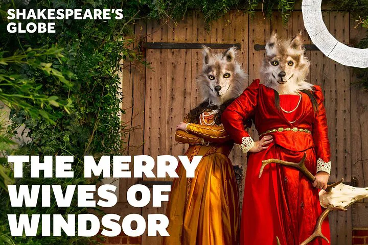 Globe Theatre: See Merry Wives of Windsor!