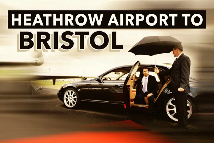 Heathrow to Bristol Private Taxi: Stress-Free Transfer