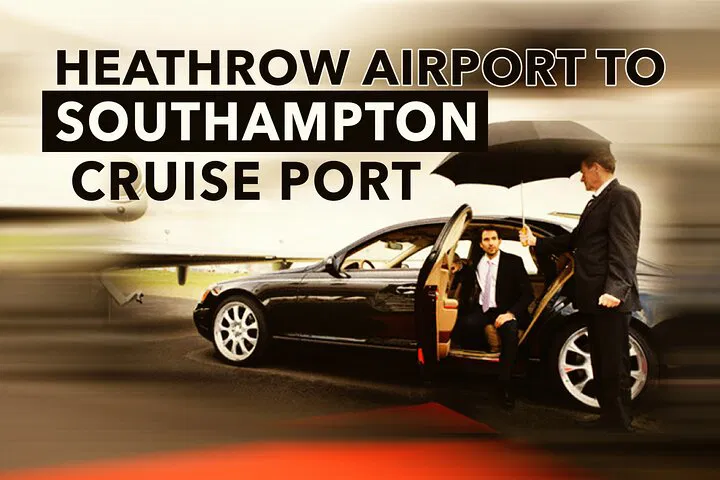 Seamless Transfers: Heathrow to Southampton Cruise Port with Airport Pickups London
